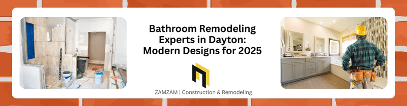 Bathroom Remodeling Experts in Dayton: Modern Designs for 2025