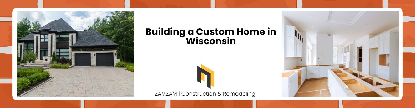 Building a Custom Home in Wisconsin