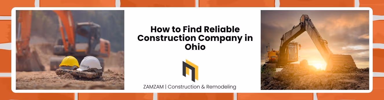 How to Find Reliable Construction Company in Ohio  