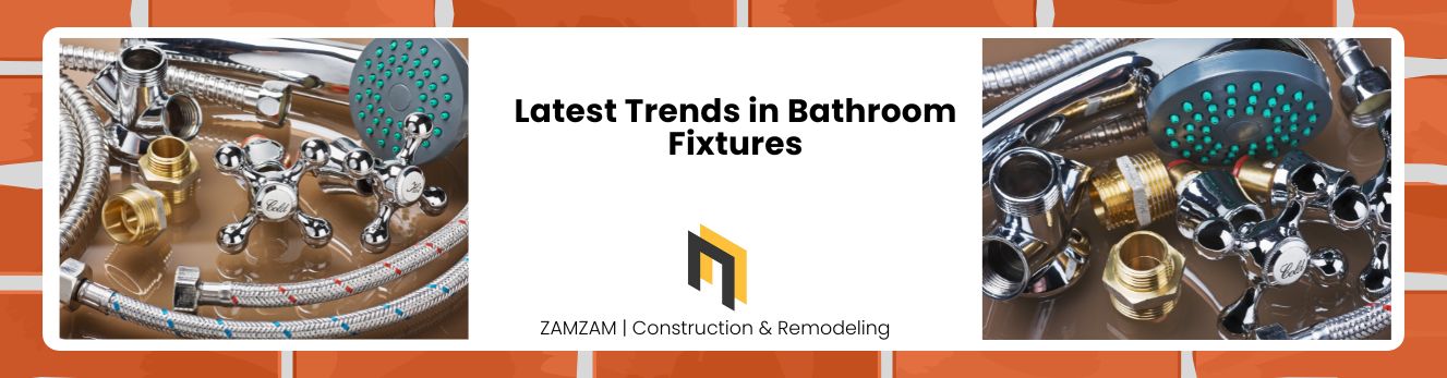 Latest Trends in Bathroom Fixtures	
