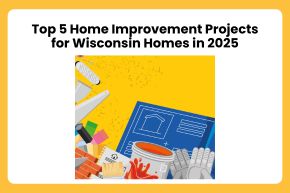Top 5 Home Improvement Projects for Wisconsin Homes in 2025