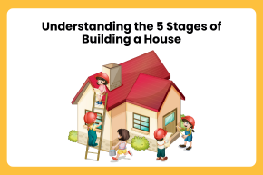 Understanding the 5 Stages of Building a House	

